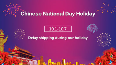 Delay Shipping during Chinese National Day Holiday (Oct 1. - Oct. 7)