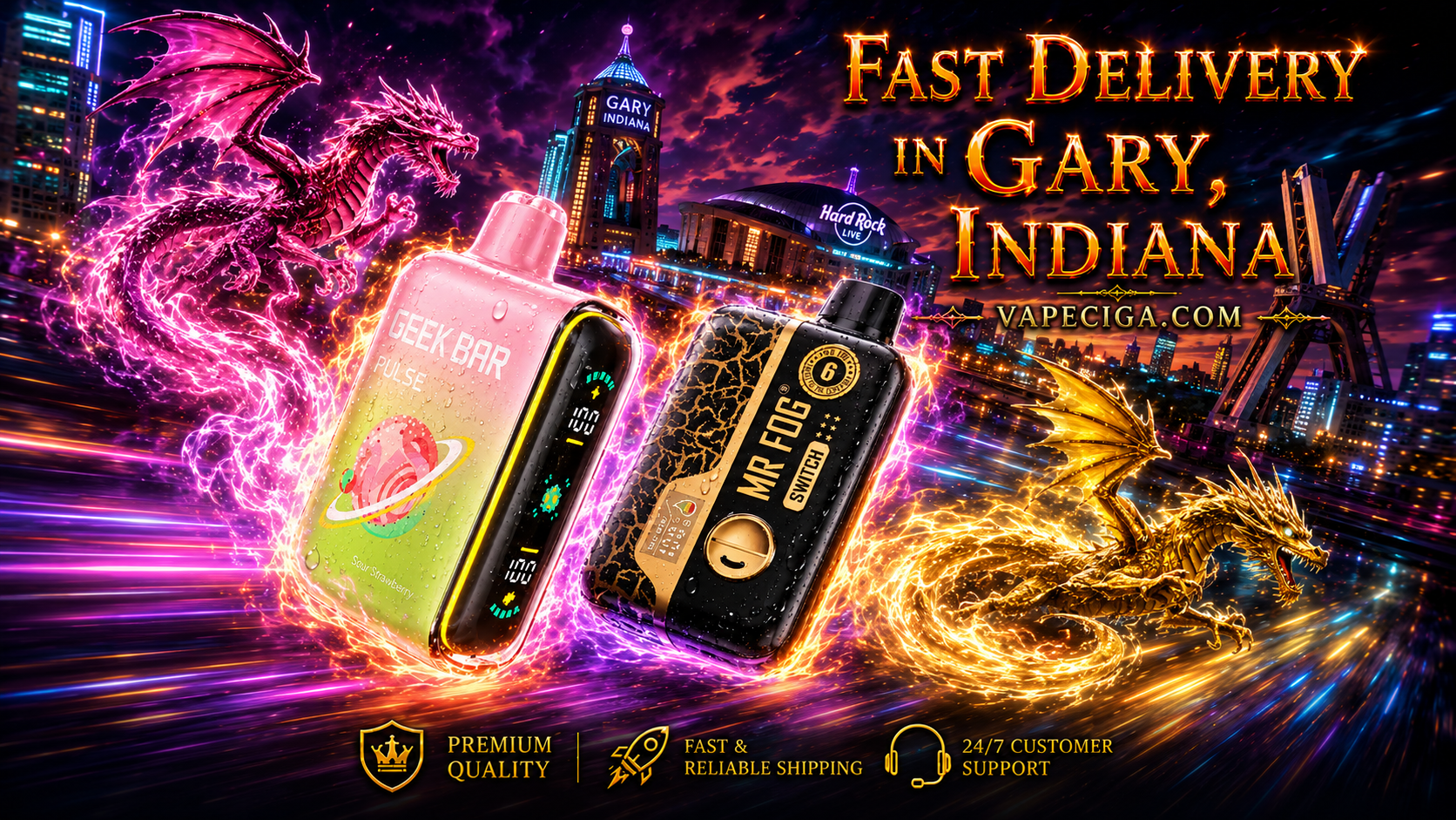 The image showcases two vape devices — a pink and green Geek Bar Pulse and a black and gold Mr Fog Switch — glowing with dynamic energy effects. Pink and golden dragons surge with light over the Gary, Indiana skyline, highlighting landmarks like Hard Rock Live. Bold text promotes fast delivery through Vapeciga.com, supported by icons for premium quality, reliable shipping, and 24/7 customer support.