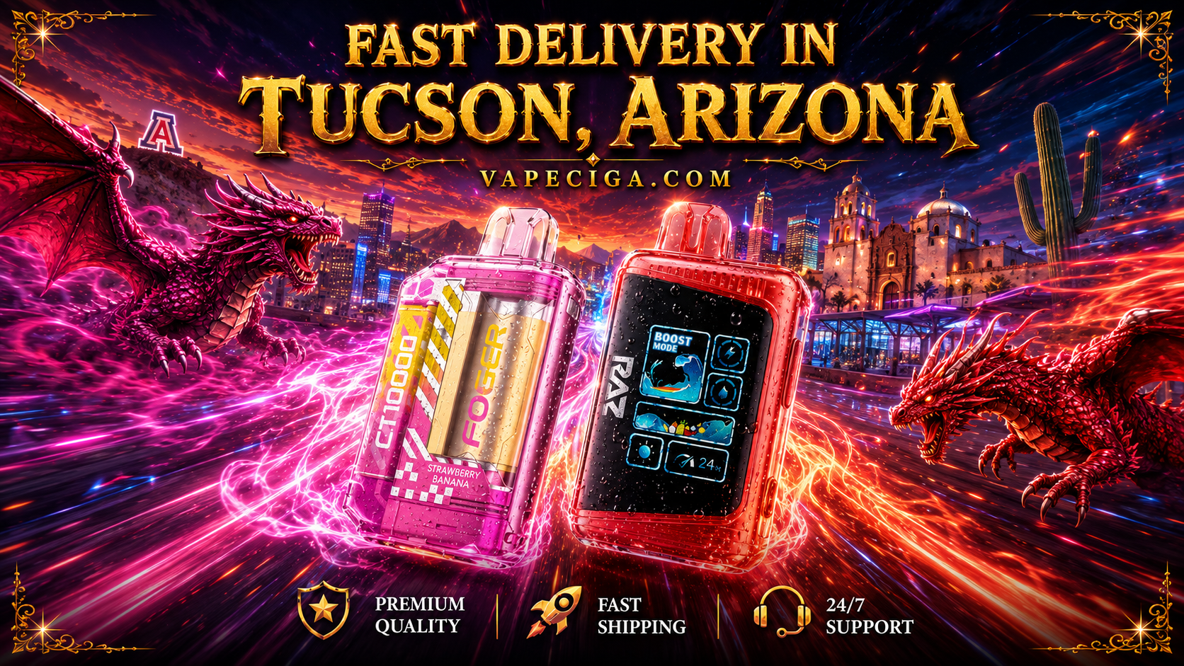 The vibrant banner showcases two vape devices — a red CT10000 Boost Mode and a pink RAZ Strawberry Banana — glowing with illuminated energy effects. Twin red dragons breathe fiery power across Tucson’s desert skyline, featuring landmarks, sunset skies, and glowing city lights. Text emphasizes Fast Delivery in Tucson, Arizona with Vapeciga.com, supported by icons for premium quality, fast shipping, and 24/7 support.