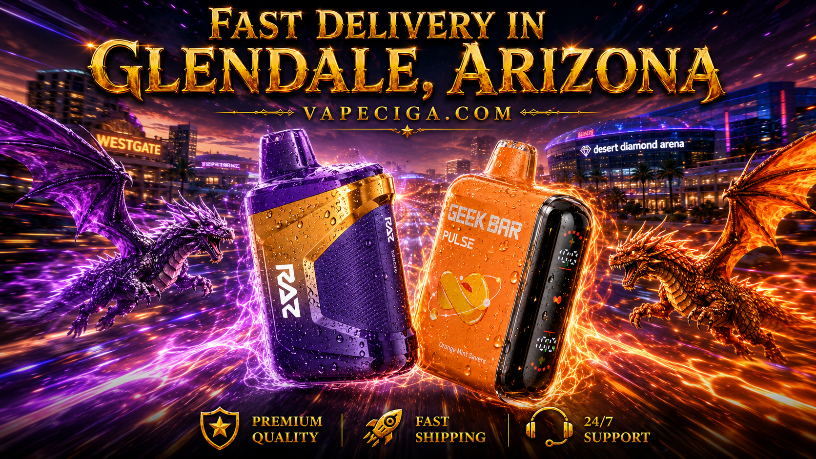 Two vape devices, a purple RAZ and an orange GEEK BAR PULSE Orange Mint Saver, shine with glowing energy and water droplets as matching dragons surround them. Glendale landmarks like Westgate and Desert Diamond Arena rise in the background under a vivid sky. Vapeciga.com promotes fast delivery in Arizona with icons for Premium Quality, Fast Shipping, and 24/7 Support.